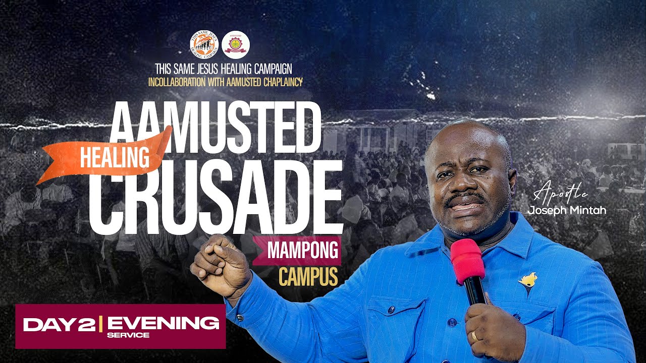 DAY 2 EVENING | TSJHC WITH AAMUSTED MAMPONG | HEALING CRUSADE | APOSTLE JOSEPH MINTAH | 23.08.2025
