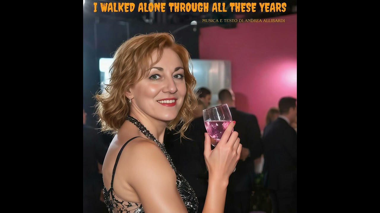 I WALKED ALONE THROUGH ALL THESE YEARS