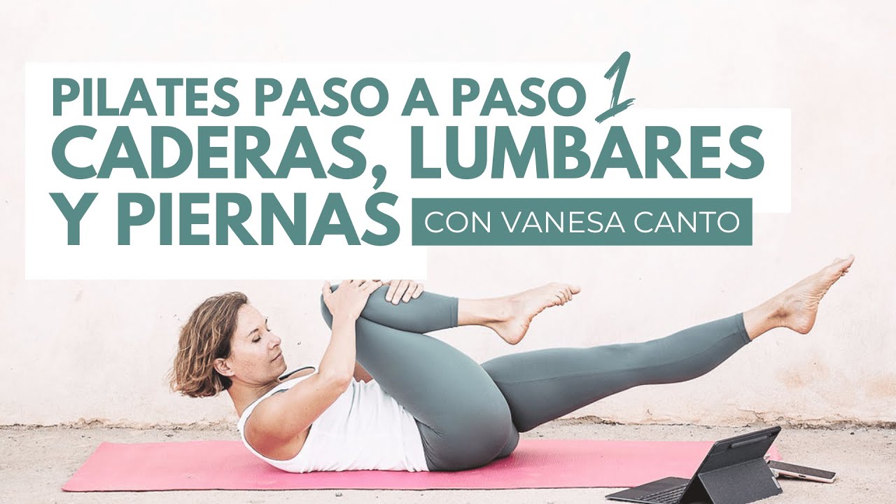 PILATES PASO A PASO CAPÍTULO 1  - LUMBARES, GLUTEOS Y PIERNAS