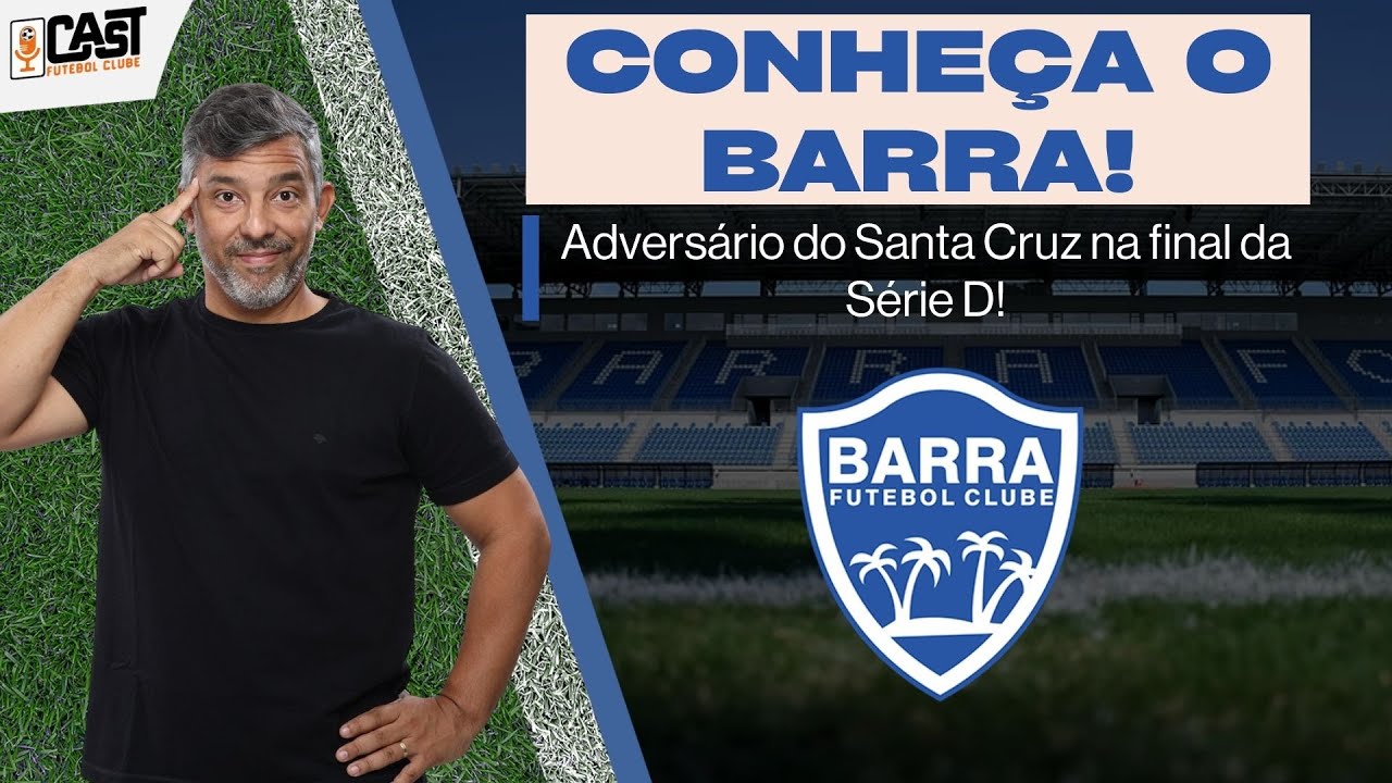 CONHE&Ccedil;A O BARRA, ADVERS&Aacute;RIO DO SANTA CRUZ NA FINAL DA S&Eacute;RIE D! CASTFC