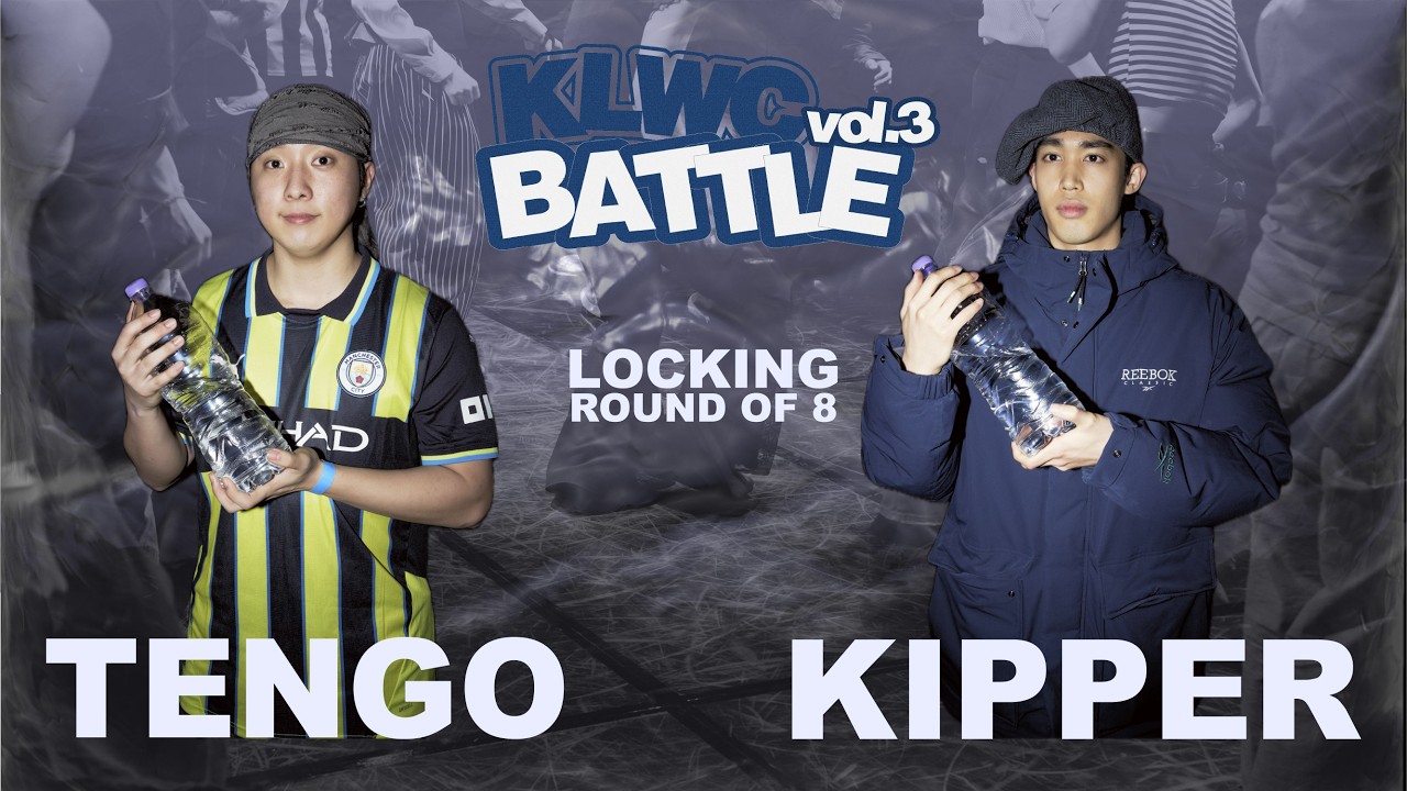 Tengo vs Kipper |  LOCKING SIDE | ROUND OF 8  |  KLWC BATTLE vol.3