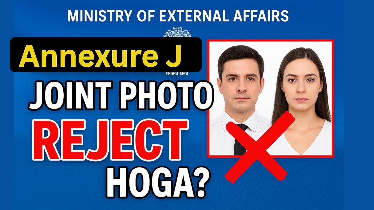 “Annexure J Joint Photo: Kya Isse Passport Reject Hoga?”