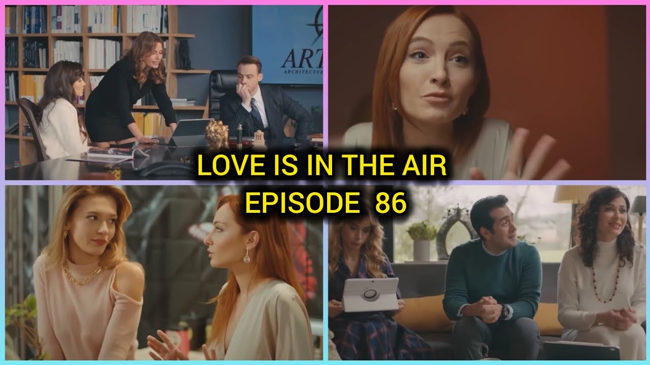 Love is in the Air Épisode 86 : Mariage dans 3 jours, disputes couples & regrets de Serkan 😱