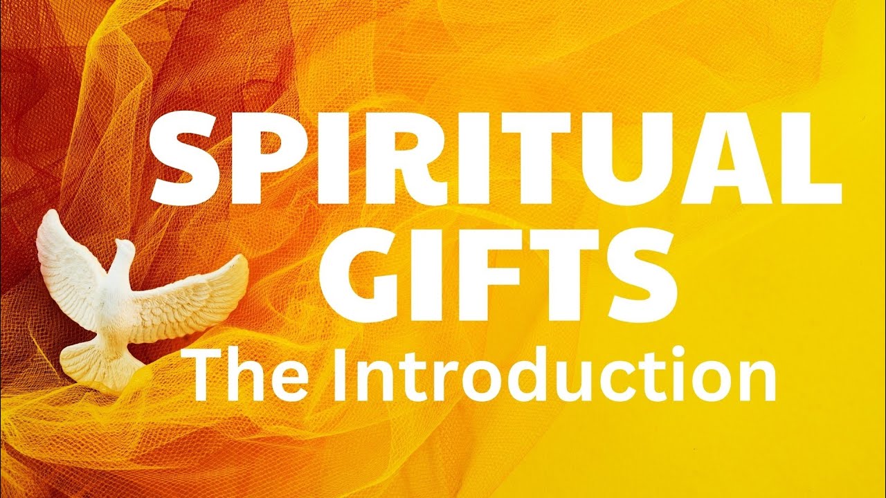 Introduction to Spiritual Gifts | Word Alive | Kingdom Harvest United