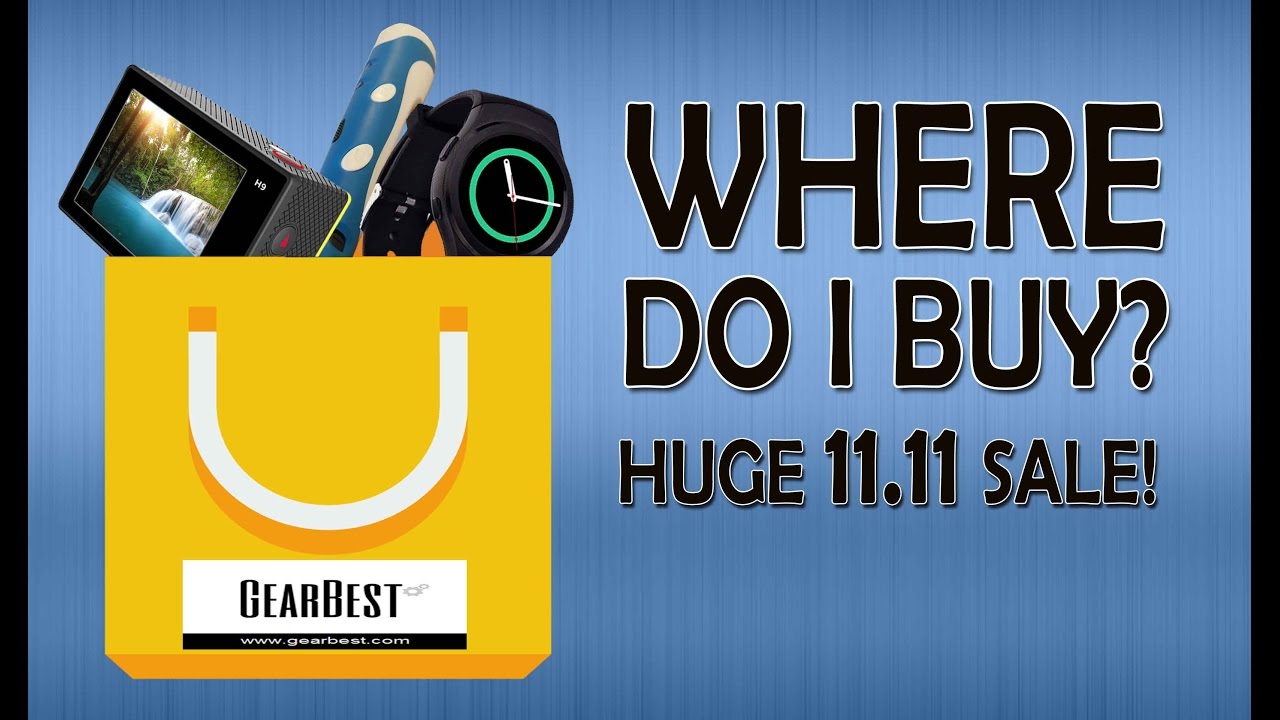Where do I buy stuff? | Gearbest double 11 MASSIVE SALE!