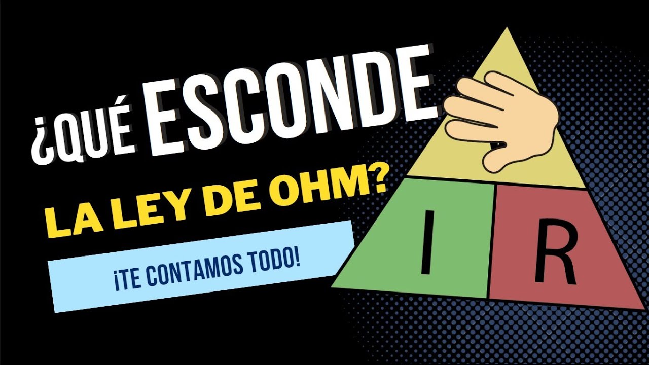 Ley de Ohm - Explicaci&oacute;n detallada