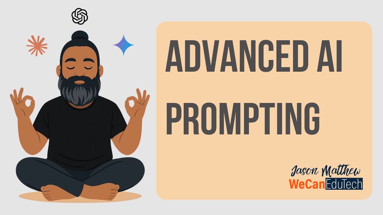 Advanced Generative AI Prompting for Educators