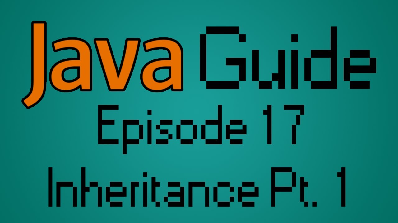 מדריך Java - פרק 17 - ירושה, חלק 1