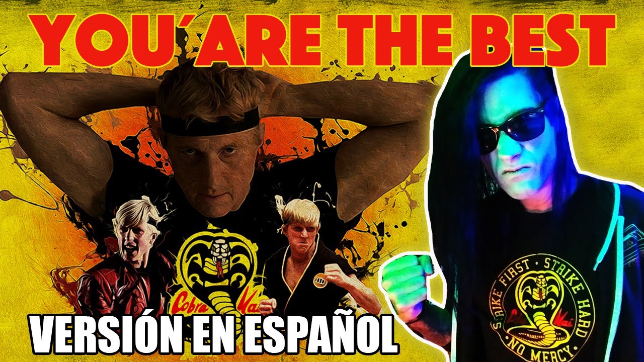 You're The Best (EN ESPAÑOL) Cobra Kai vs Karate kid