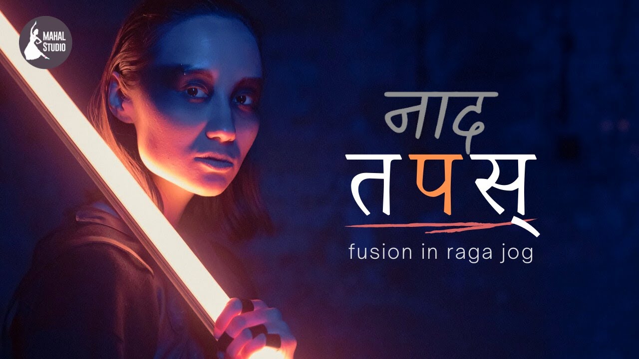 Naad | Tapas | The Flame That Makes the Darkness Tremble | Indian Classical Fusion in Raga Jog