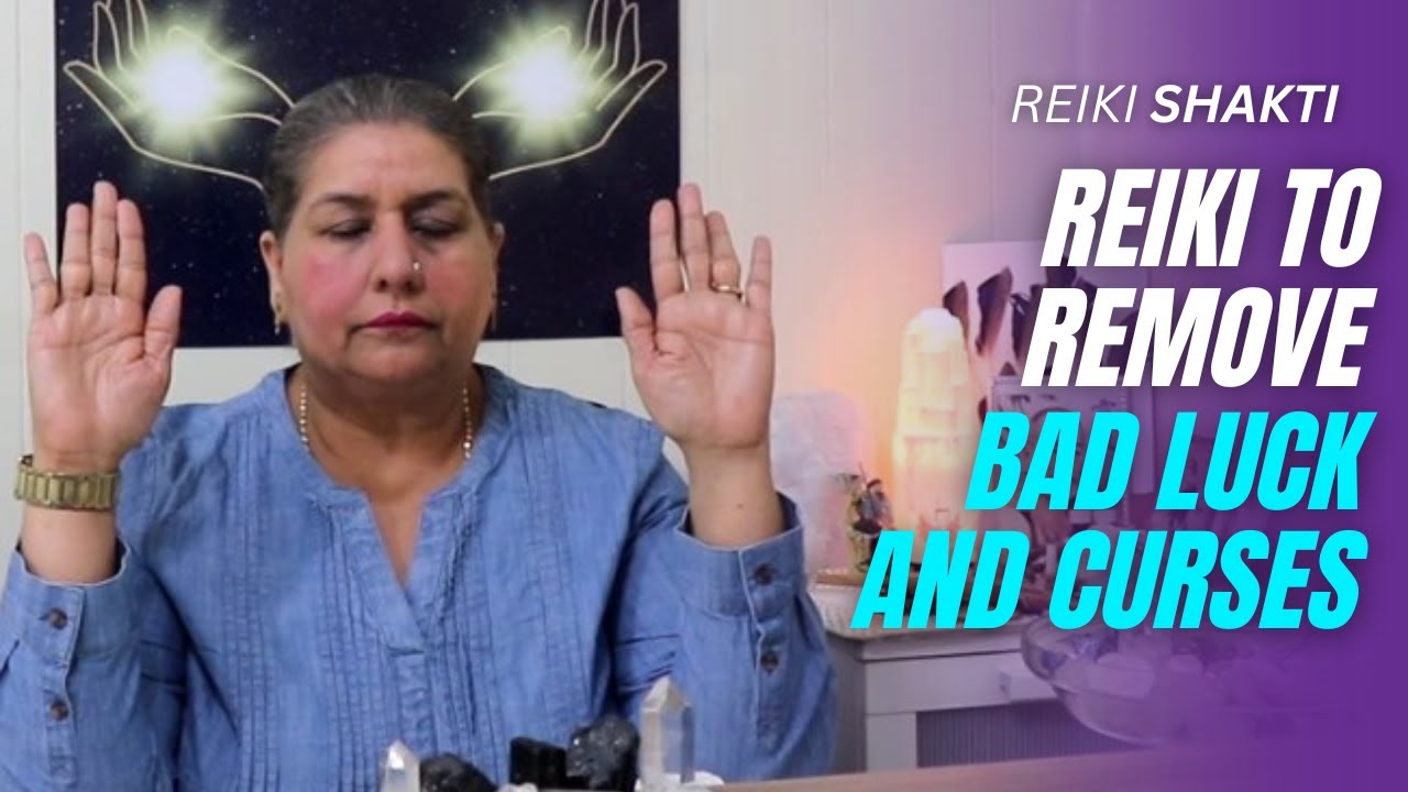 Reiki To Remove Bad Luck & Curses