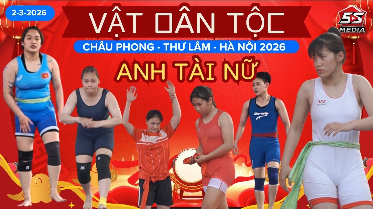 Giải Anh Tài Nữ - Hội Vật Làng Quậy Châu Phong 2026