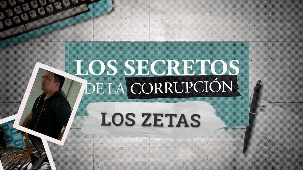 Los secretos de la corrupción | Los Zetas
