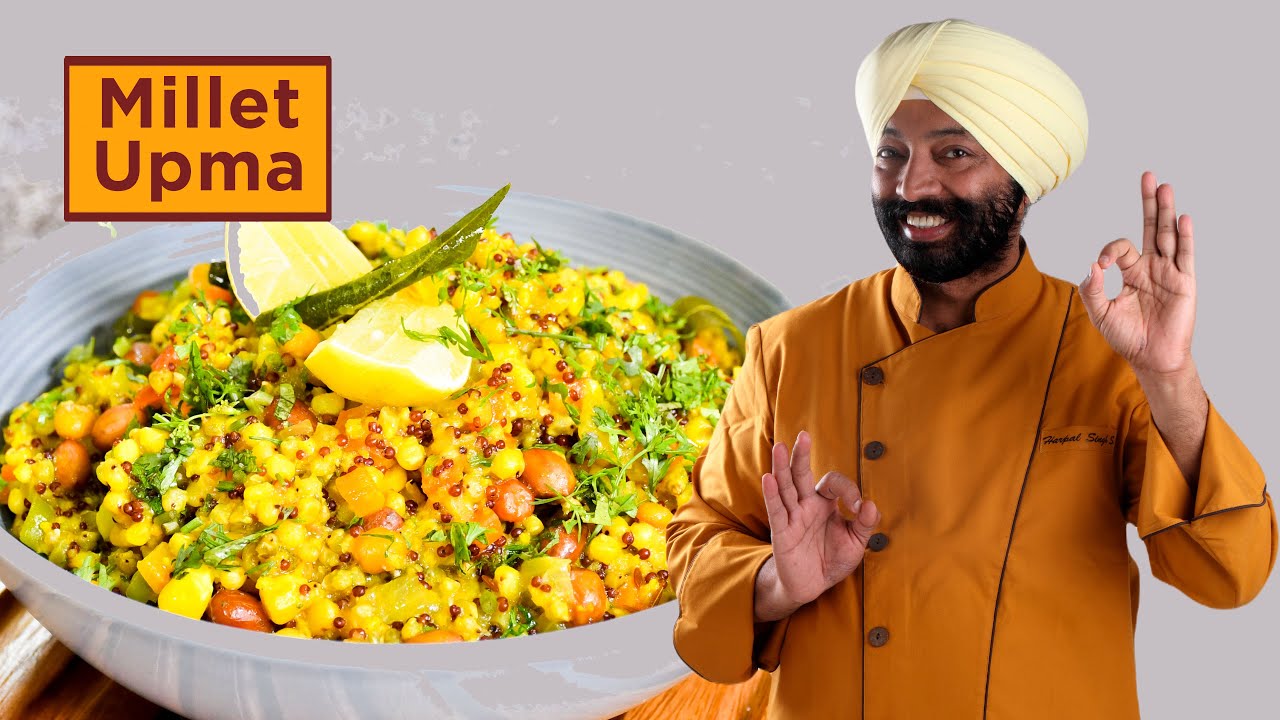 Millet Upma | मिलेट उपमा | Healthy Millet Breakfast | Chef Harpal Singh