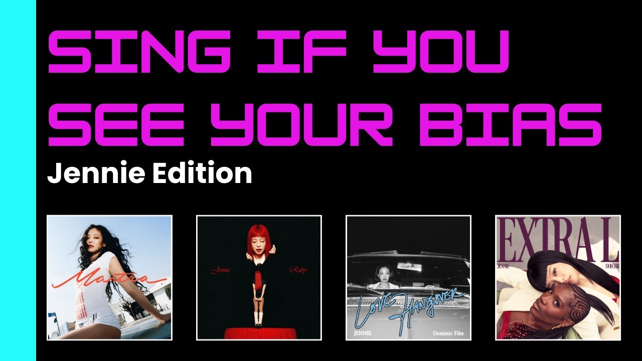 Sing If You See Your Bias | Jennie Edition - Mantra, Like Jennie, Love Hangover & Extra L