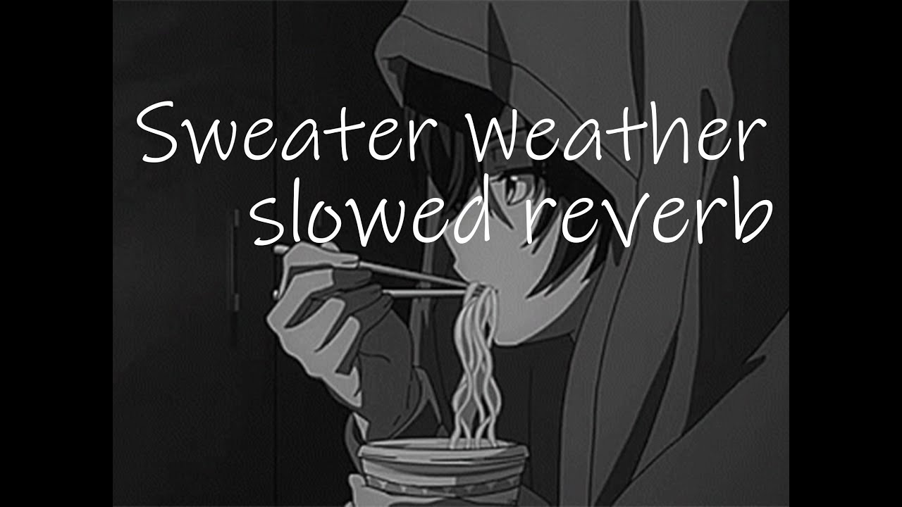 The Neighbourhood - Sweater Weather (slowed reverb) 11*hr