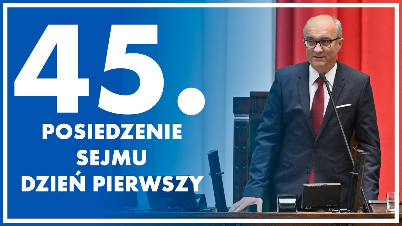 45. posiedzenie Sejmu - dzień 1 18.11.2025