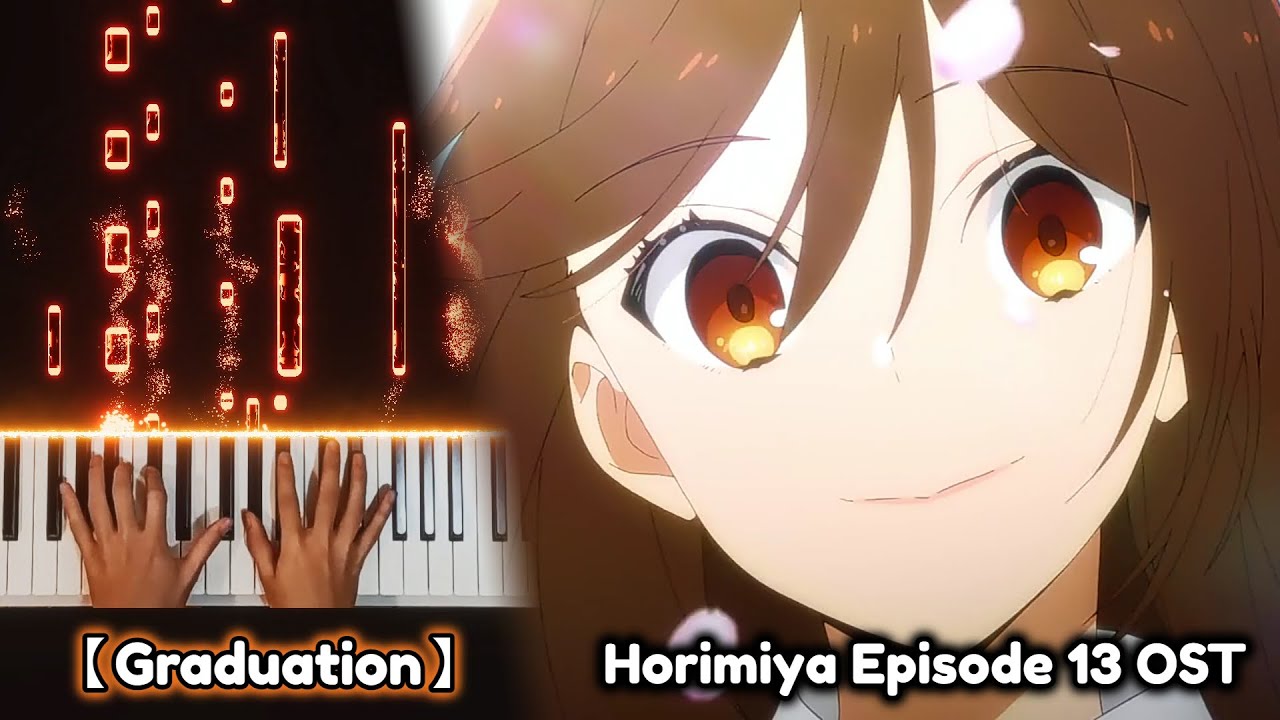 【Graduation】- Horimiya Episode 13 OST - Piano cover