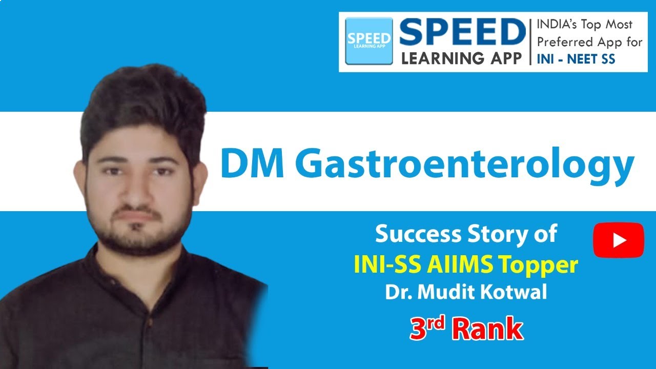 INI - AIIMS SS 2021, SPEED TOPPER Dr. Mudit Kotwal., 3rd Rank, DM Gastroenterology