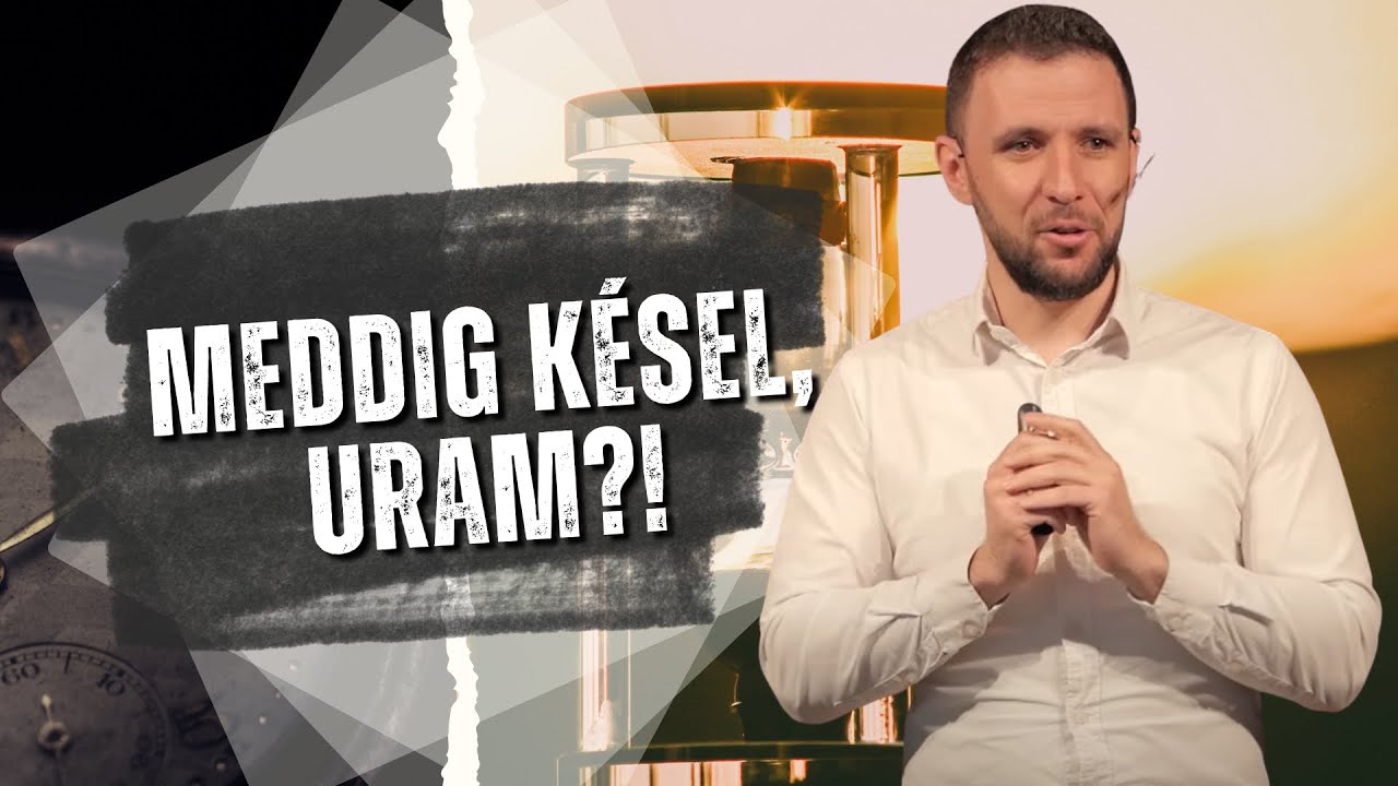 Meddig késel, Uram?! - Uzonyi Barnabás