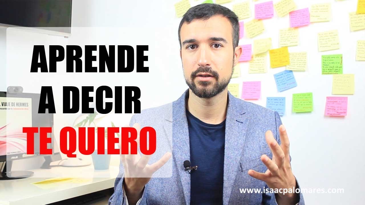 ¿Cómo aprender a decir TE QUIERO? | Isaac Palomares