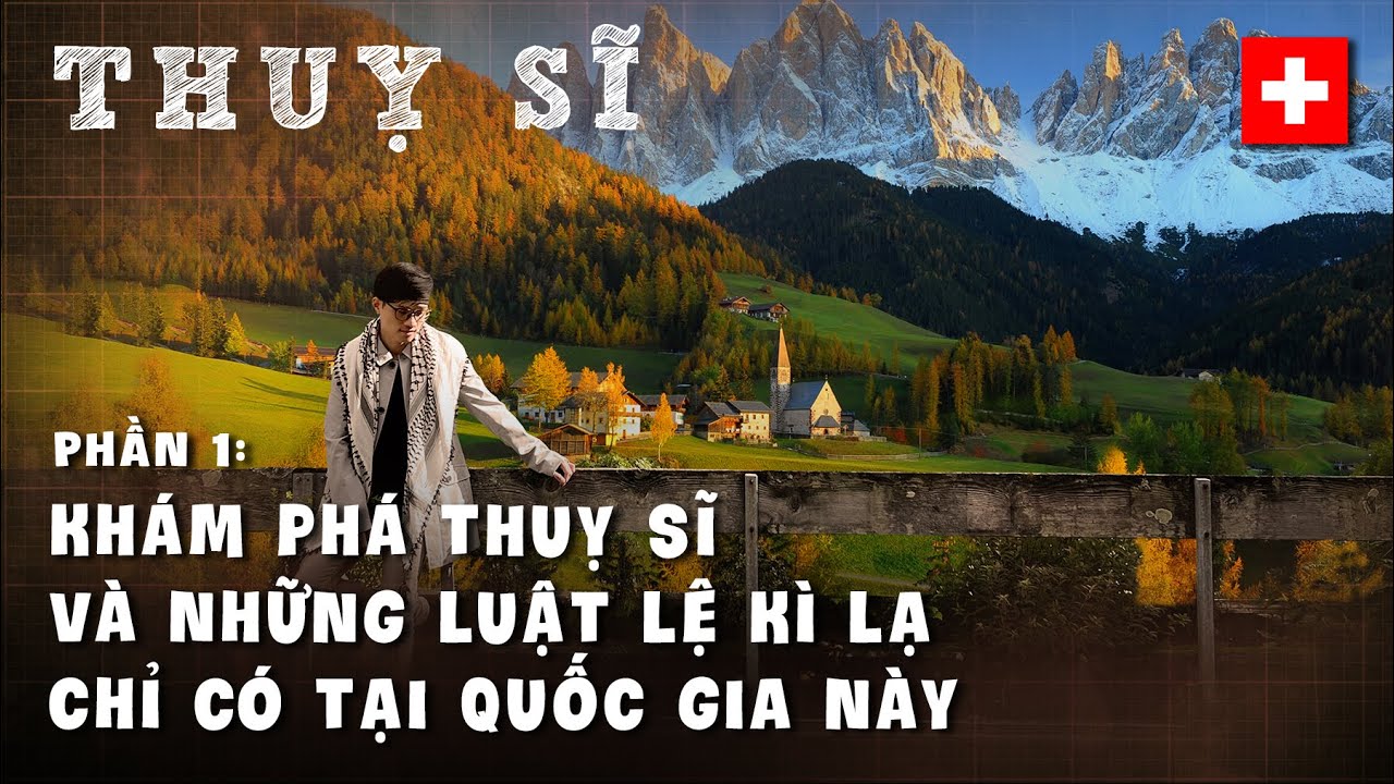 Du lịch Thuỵ Sĩ 🇨🇭🇨🇭🇨🇭 (Phần 1) - Những thông tin cần biết về Thuỵ Sĩ