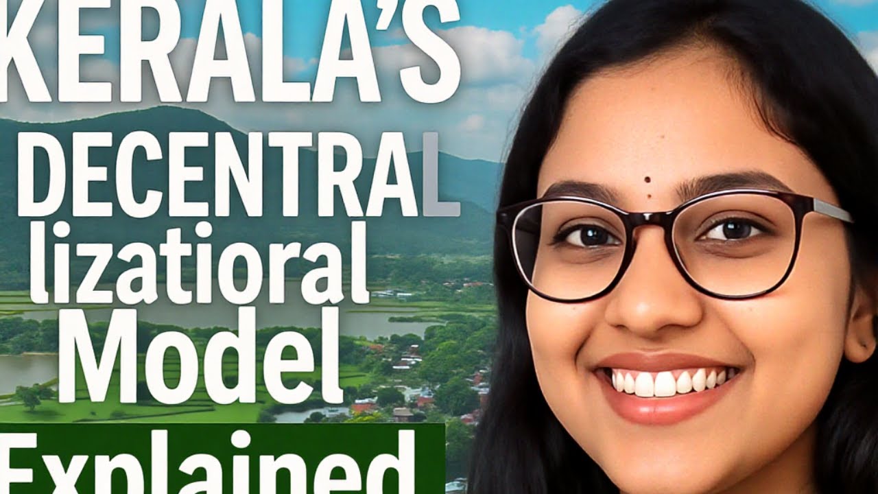 Kerala&rsquo;s Decentralization Model Explained | A Global Example of Grassroots Governance