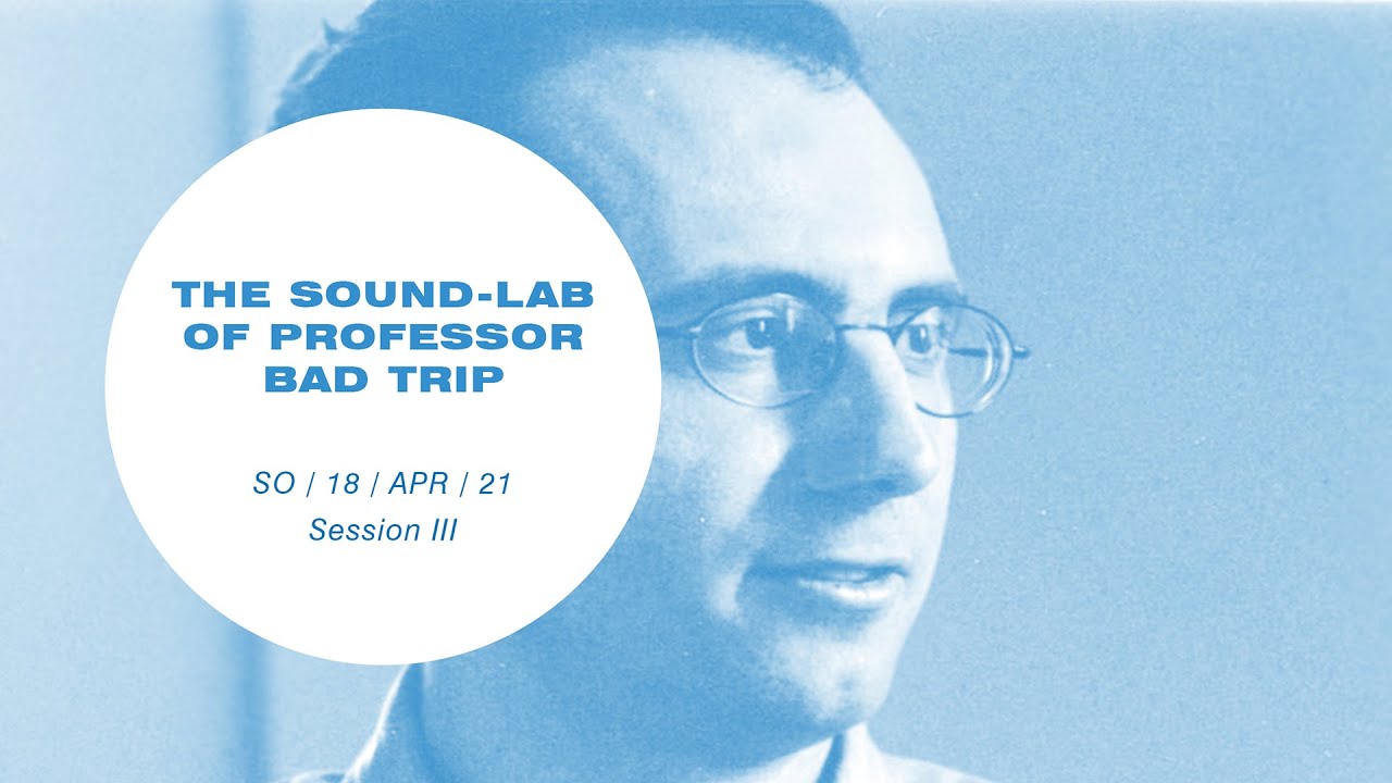 MHL-Live: The Sound-Lab of Professor Bad Trip / Session III
