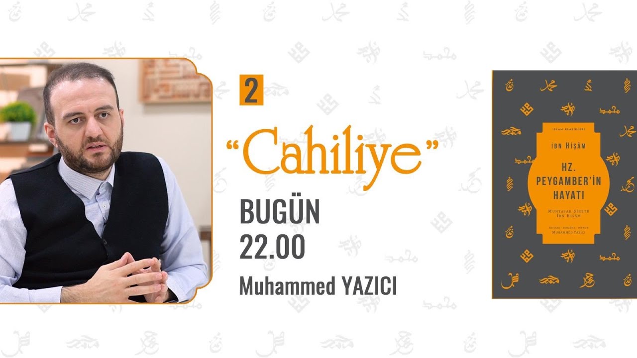2-Cahiliye | Doğduğu Ayda İslam’ın Hikâyesi