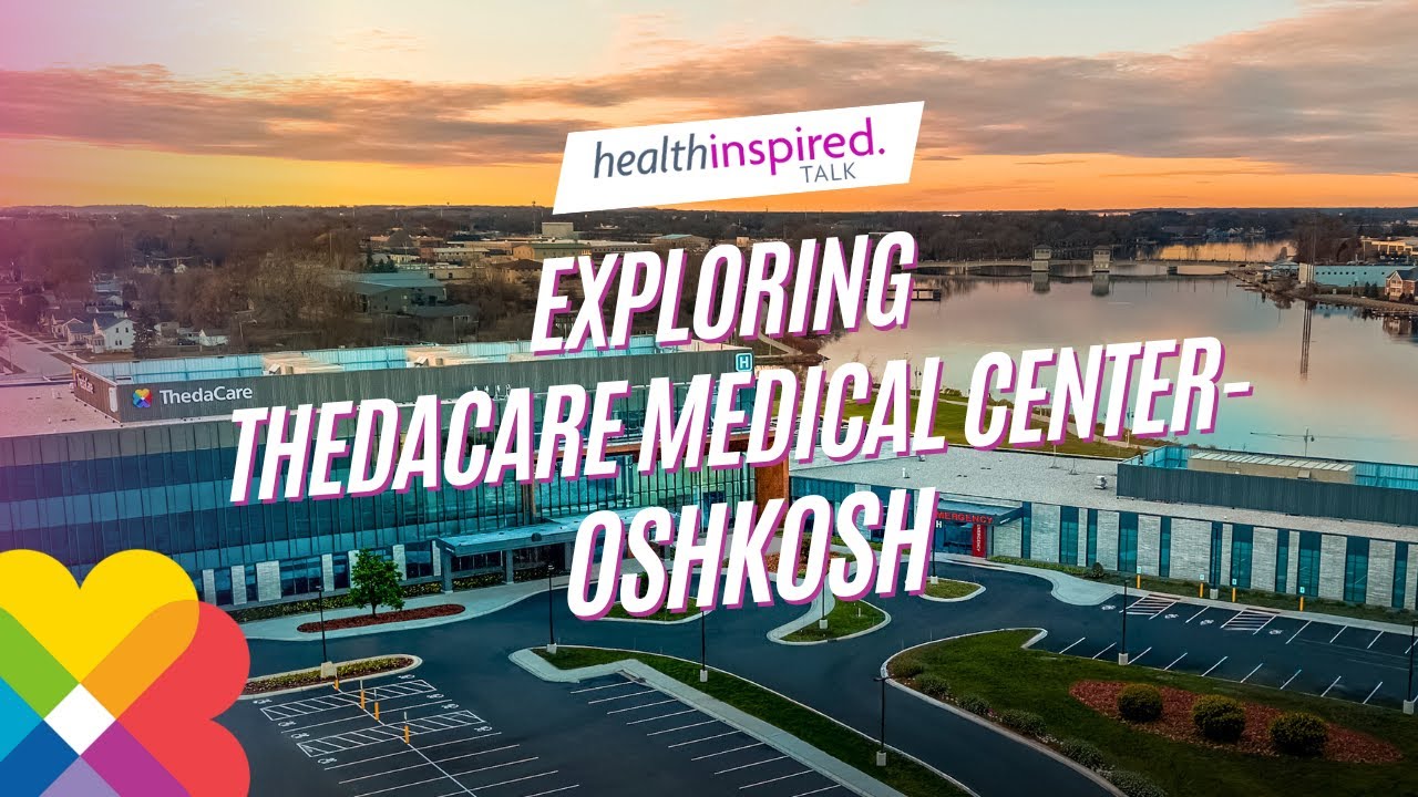 Exploring ThedaCare Medical Center-Oshkosh