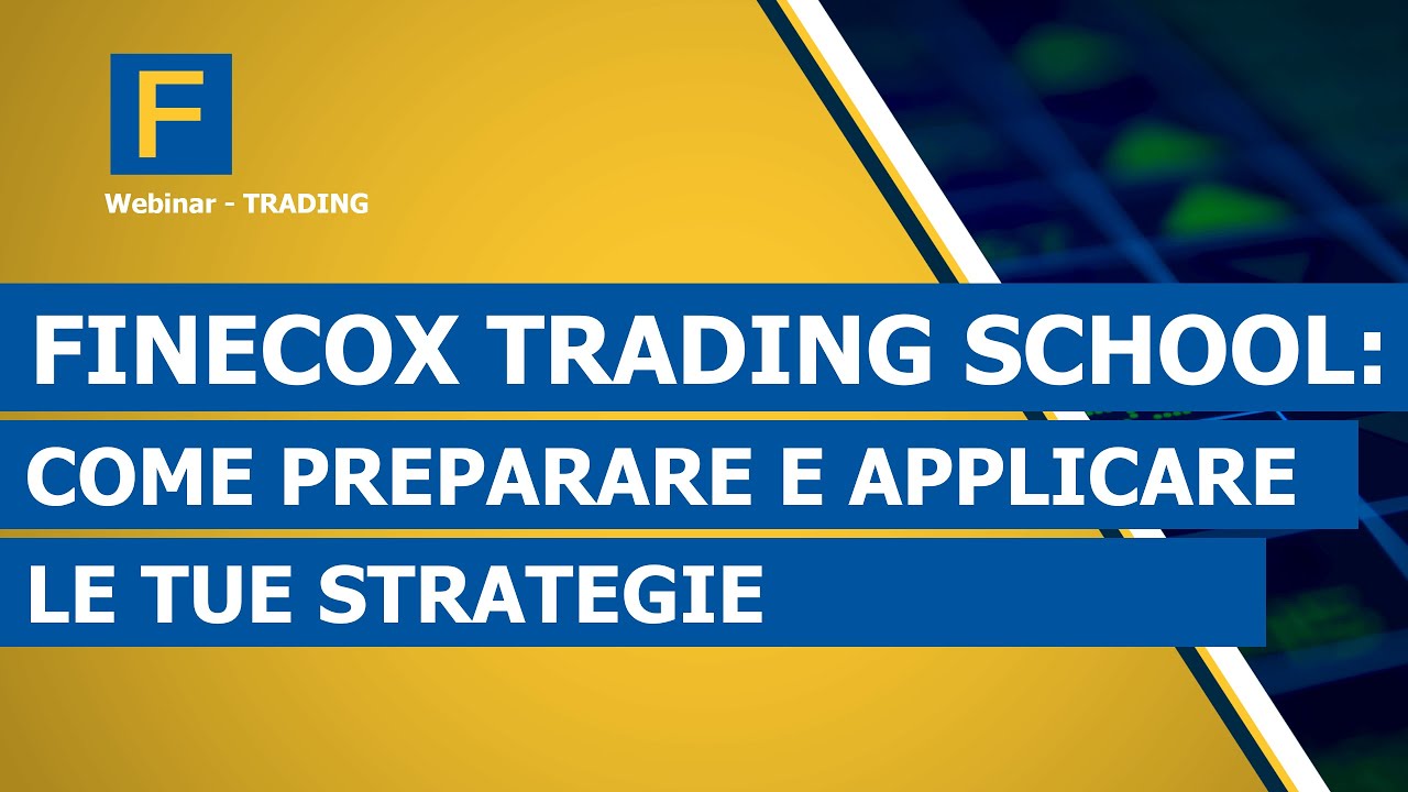 FinecoX Trading School: come preparare e applicare le strategie su un titolo