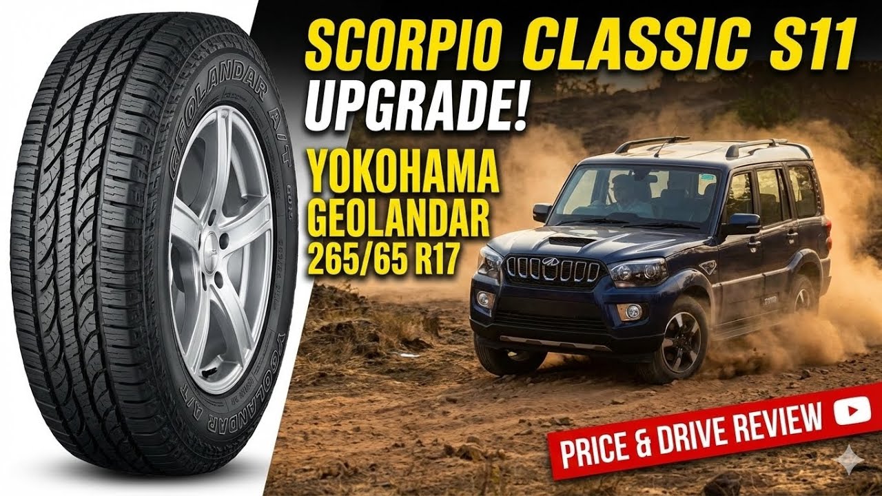 Yokohama Geolander 265/65 R17 Tyre Size Upgrade For Scorpio Classic S11 Review With Price And Drive 