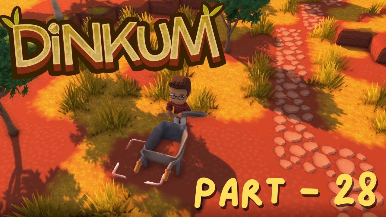 Dinkum - Part 28 - An Expensive Wheelbarrow