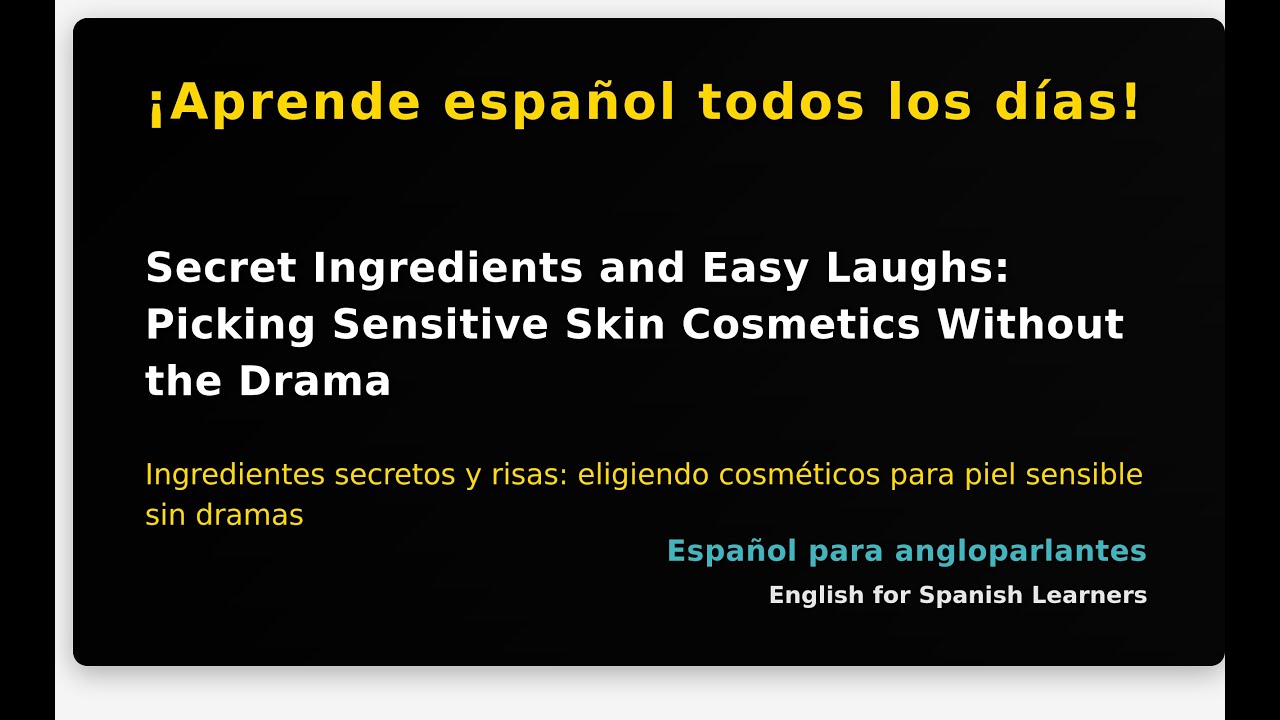 Secret Ingredients and Easy Laughs: Picking Sensitive Skin Cosmetics Without the Drama