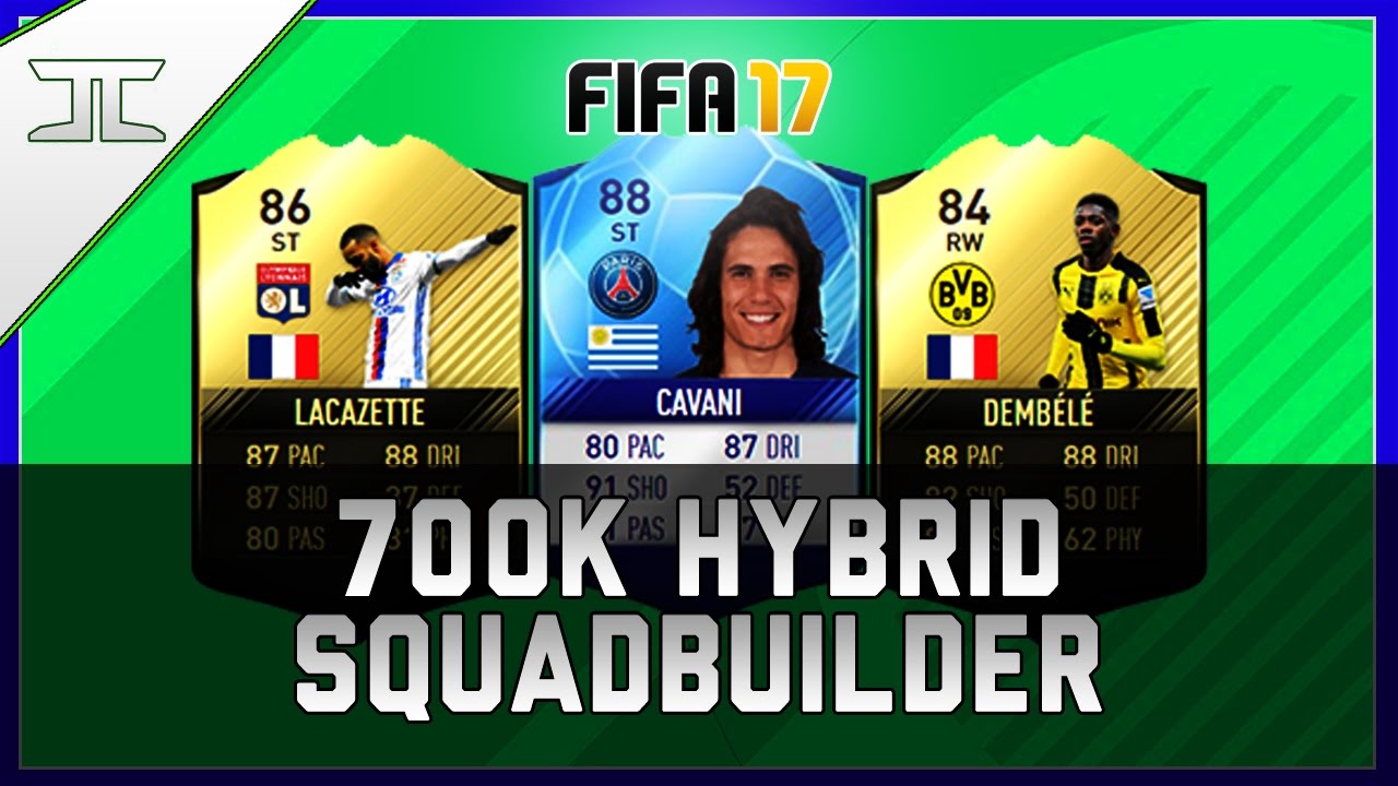 FIFA 17 INSANE OVERPOWERED 700k HYBRID SQUAD BUILDER! w/ TOTGS CAVANI, IF LACAZETTE & IF DEMBELE