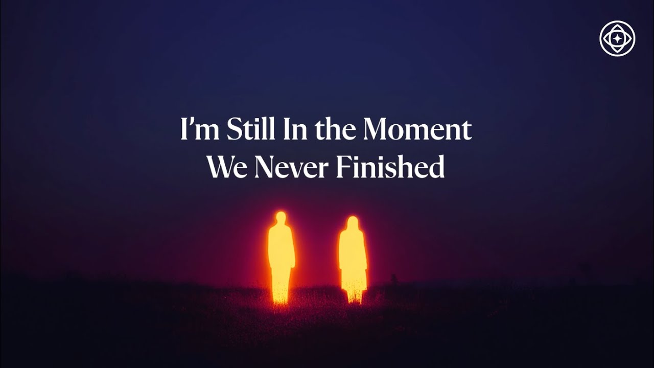 I’m Still In the Moment We Never Finished