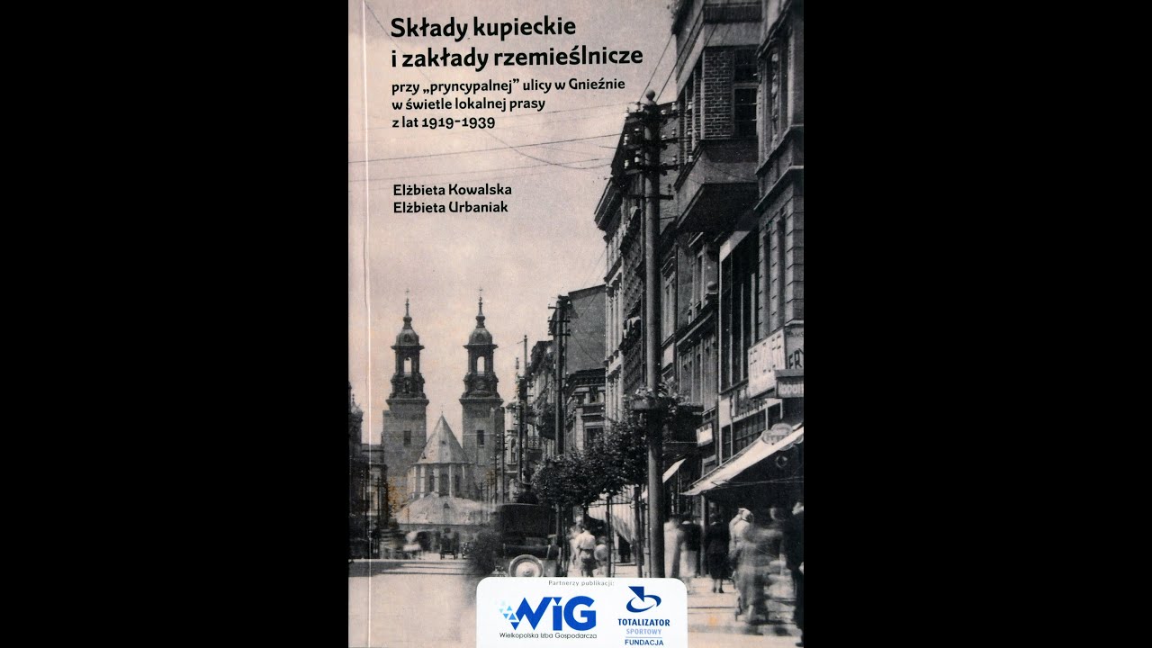 Składy kupieckie i zakłady rzemieślnicze przy pryncypialnej ul w Gnieźnie w świetle  prasy 1919 1939