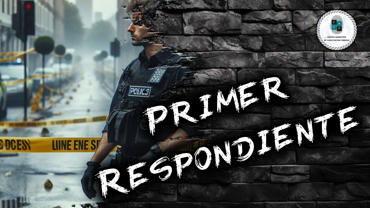 Primer Respondiente - Criminalística