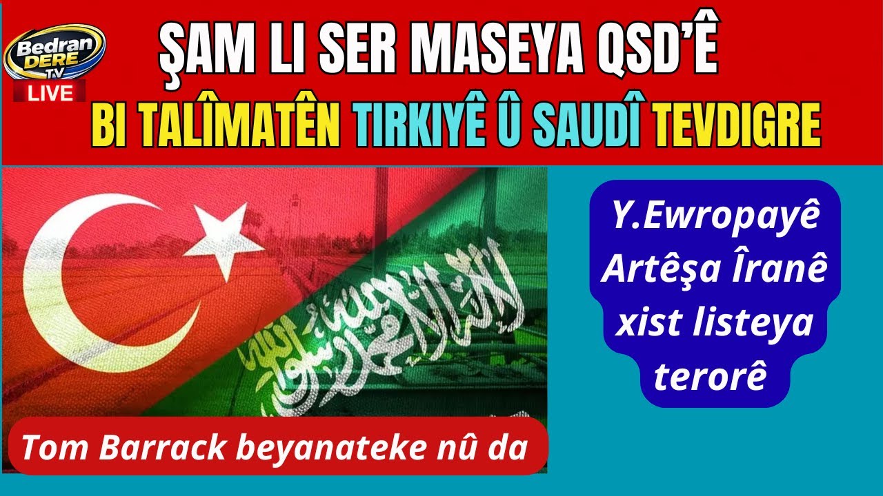 Şam bi talîmatên Tikriyê û Saudî tevdigere - Tom Barrack çu cem Hakan Fidan - Bedran Dere