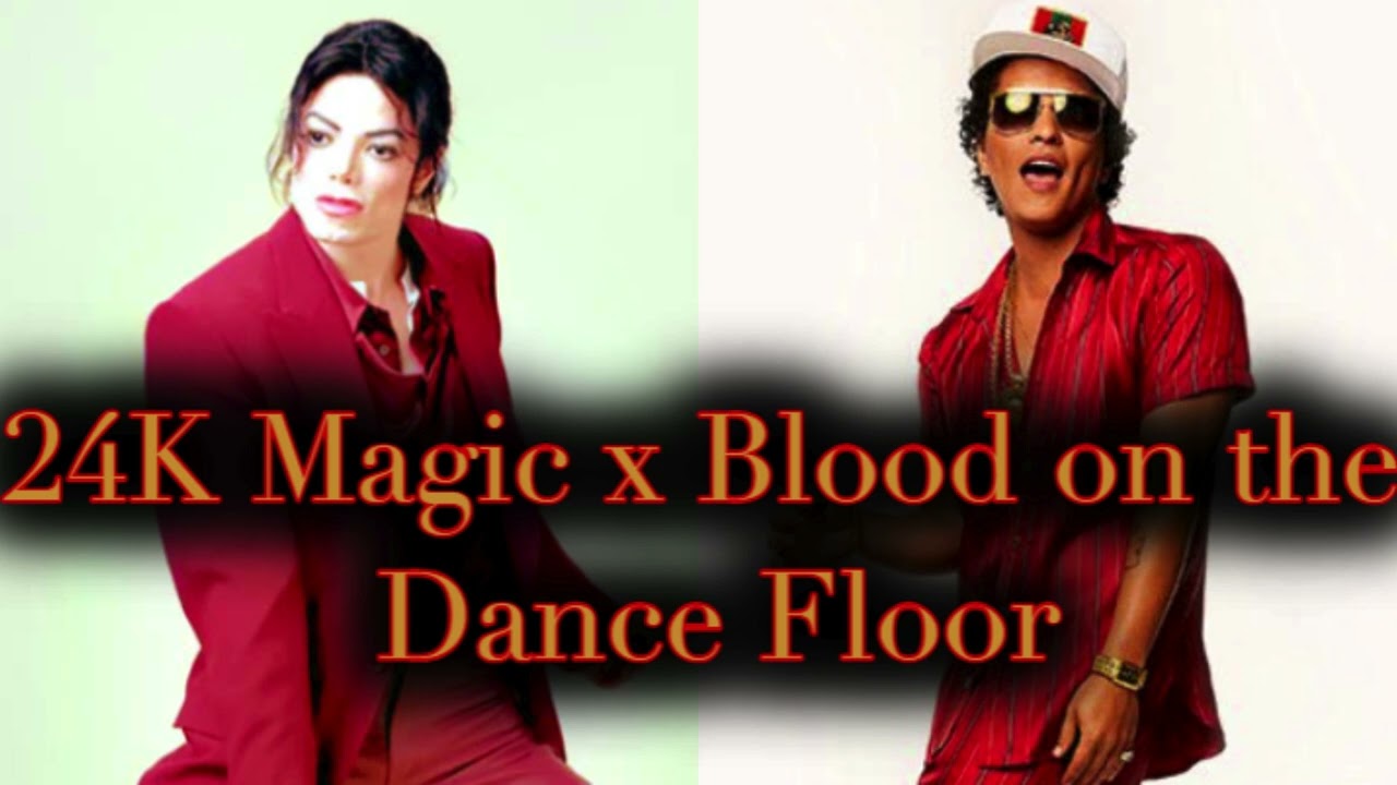 Blood on the Dance Floor x 24K Magic (Mashup) - Michael Jackson y Bruno Mars