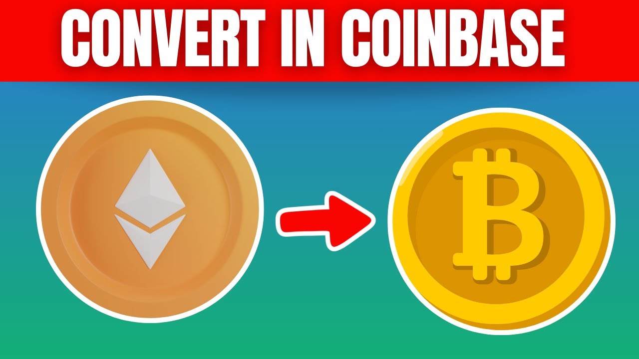 How To Convert Ethereum To Bitcoin In Coinbase