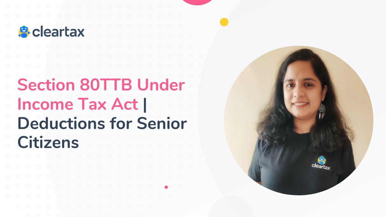 Section 80TTB Under Income Tax Act | Deductions for Senior Citizens