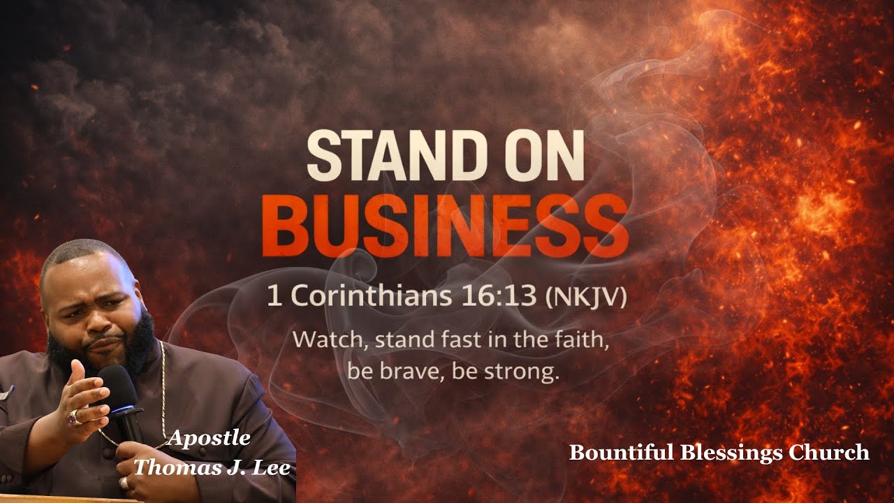 Stand on Business | Apostle Thomas J. Lee | Bountiful Blessings Church