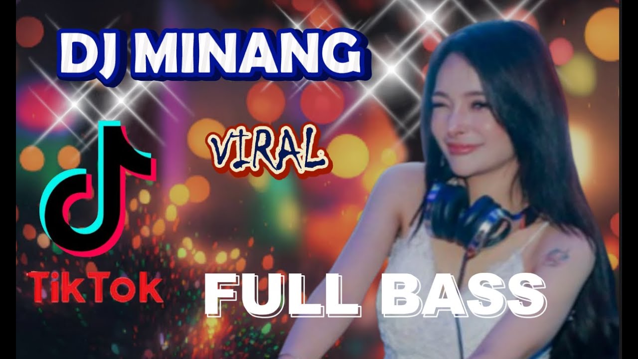 DJ MINANG VIRAL SAAT INI II  FULL BASS