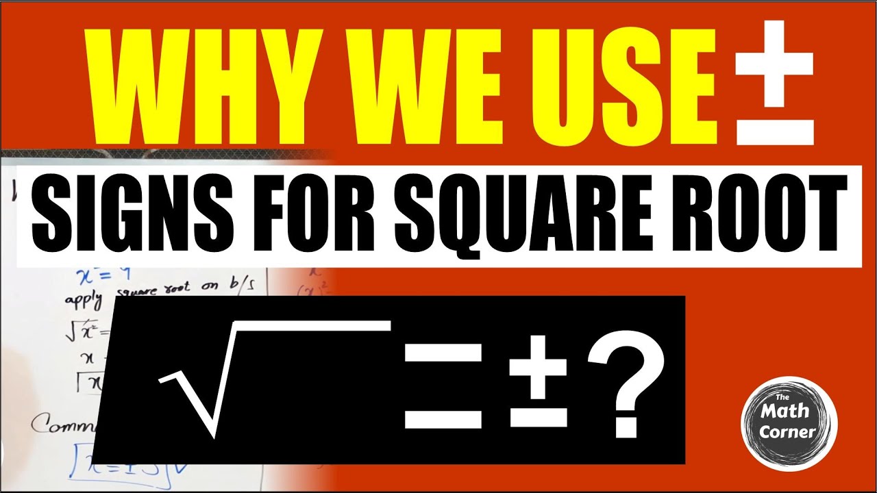 why we use PLUS & MINUS sign when square root is applied / the math corner/ gujrat