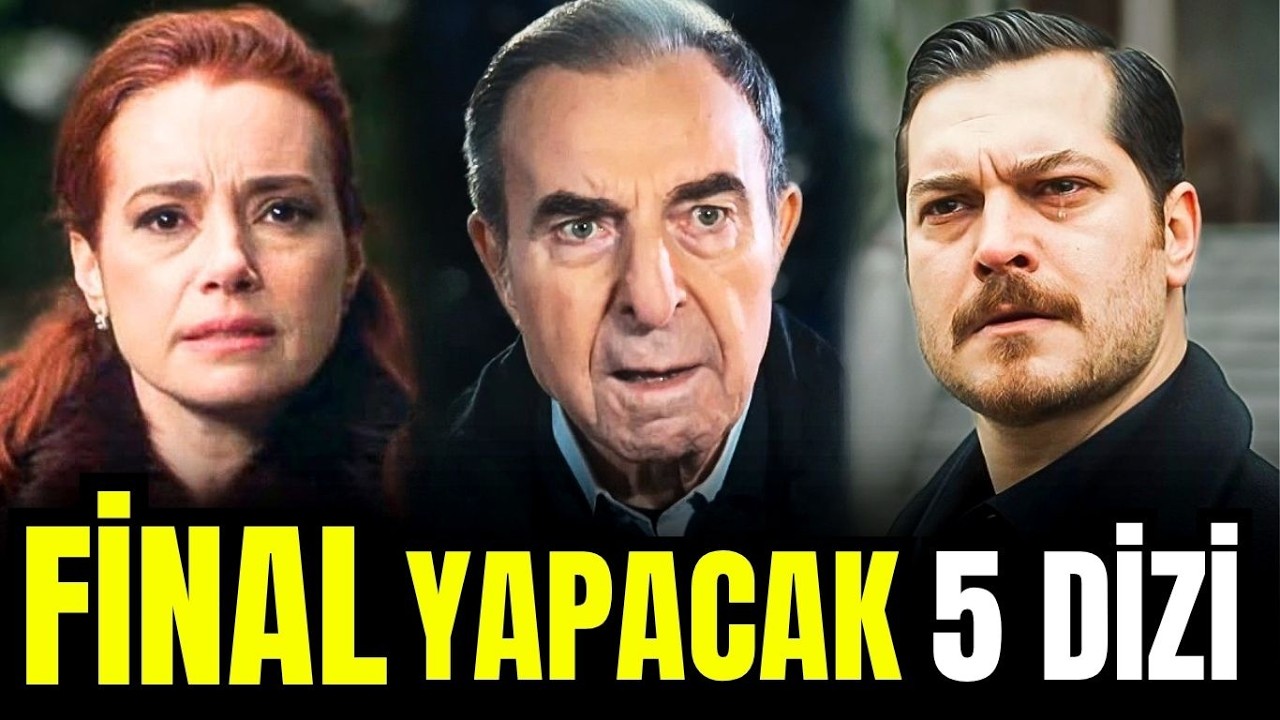 Final Yapacak 5 B&uuml;y&uuml;k Dizi - HERKESİ ŞAŞIRTAN KARARLAR!