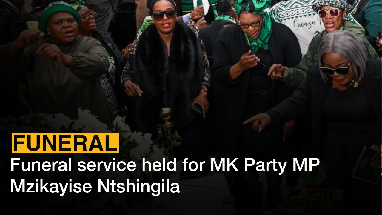Funeral service held for MK Party MP Mzikayise Ntshingila