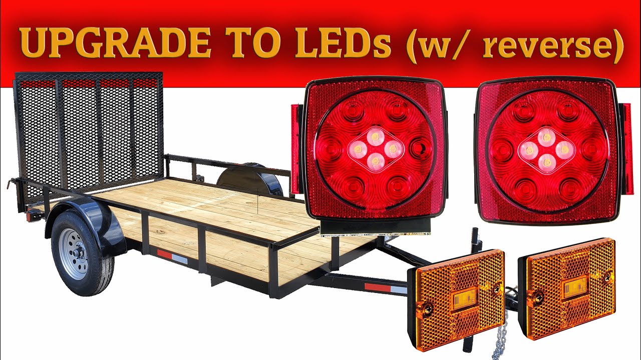 Upgrading Utility Trailer with LEDs Plus Reverse Lights