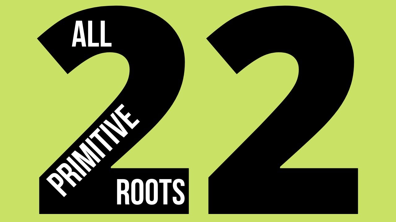 Number Theory | All primitive roots modulo 22