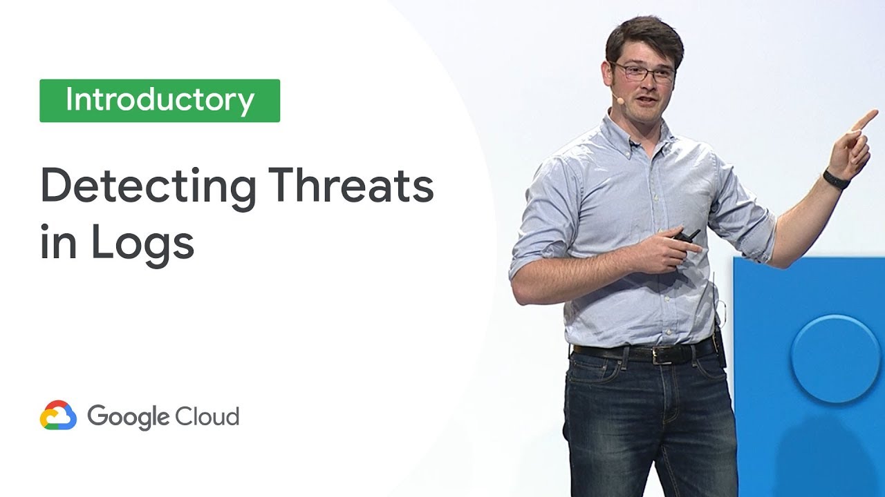 Detecting Threats in Logs at Cloud Scale (Cloud Next '19)